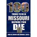 100 Things to Do in Missouri Before You Die
