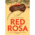Red Rosa: A Graphic Biography of Rosa Luxemburg