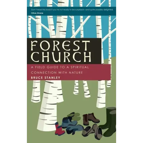 Forest Church: A Field Guide to a Spiritual Connection with Nature