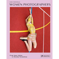 Women Photographers: From Anna Atkins to Newsha Tavakolian
