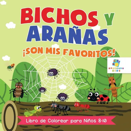 Bichos y Arañas ¡Son Mis Favoritos!: Libro de Colorear para Niños 8 a 10 Años