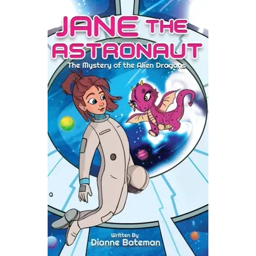Jane the Astronaut: The Mystery of the Alien Dragons