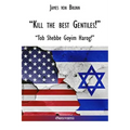 "Kill the best gentiles!"