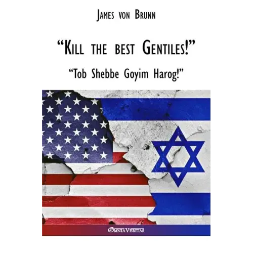 "Kill the best gentiles!"