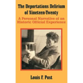 The Deportations Delirium of Nineteen-Twenty: A Personal Narrative of an Historic Official Experience