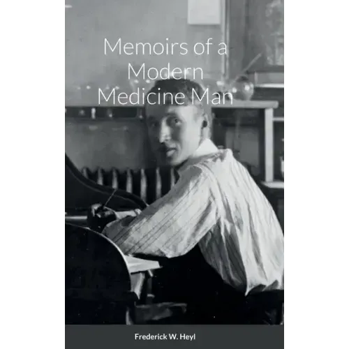 Memoirs of a Modern Medicine Man