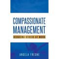 Compassionate Management: Reducing Stress at Work