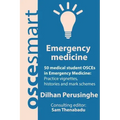 OSCEsmart - 50 medical student OSCEs in Emergency Medicine: Vignettes, histories and mark schemes for your finals.