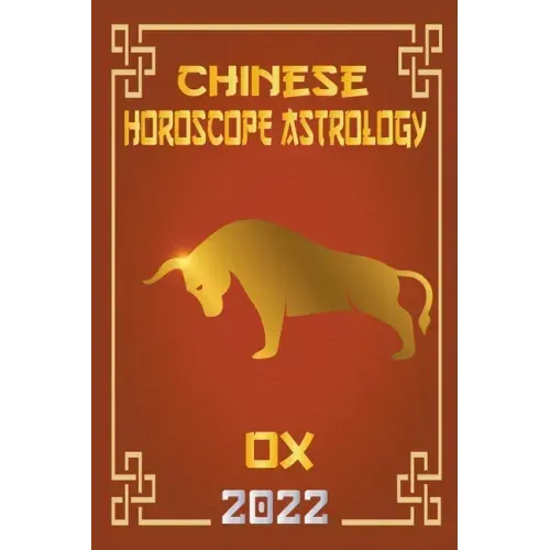 Ox Chinese Horoscope & Astrology 2022