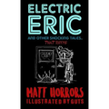 Electric Eric & Other Shocking Tales: (that rhyme)