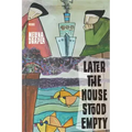 Later the House Stood Empty