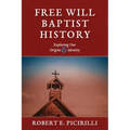 Free Will Baptist History: Exploring Our Origins & Identity