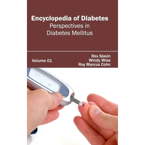 Encyclopedia of Diabetes: Volume 01 (Perspectives in Diabetes Mellitus)