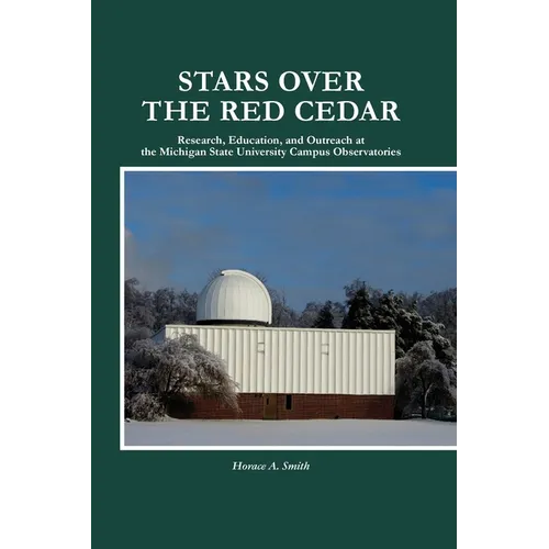 Stars Over the Red Cedar: Research, Education and Outreach at the Michigan State University Campus Observatories