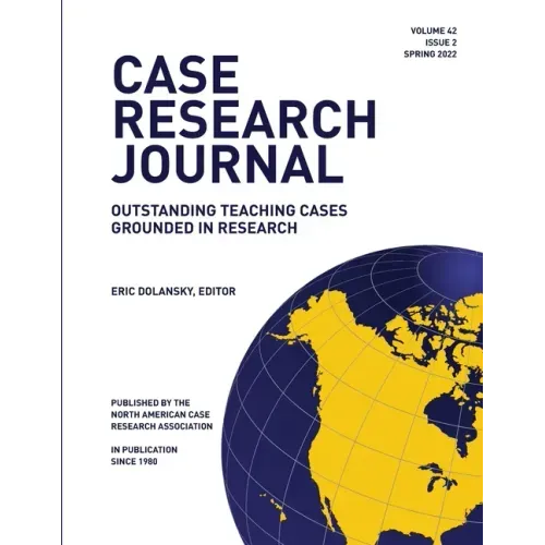 Case Research Journal: 42(2): Outstanding Teaching Cases Grounded in Research
