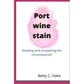 Port Wine Stain: Knowing and conquering the circumstances