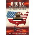Bronx, Puerto Rican, Racism, Hip Hop and God