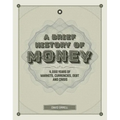 A Brief History of Money: 4000 Years of Markets, Currencies, Debt and Crisis