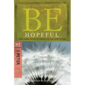 Be Hopeful: How to Make the Best of Times Out of Your Worst of Times: NT Commentary I Peter