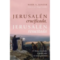 Jerusalén Crucificada, Jerusalén Resucitada: El Mesías Resucitado, El Pueblo Judío Y La Tierra Prometida
