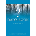 Dad's Book - Volume I