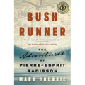 Bush Runner: The Adventures of Pierre-Esprit Radisson