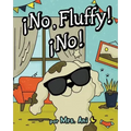 ¡No, Fluffy! ¡No! (Spanish Edition)