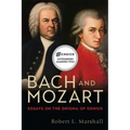 Bach and Mozart: Essays on the Enigma of Genius