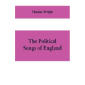 The political songs of England, from the reign of John to that of Edward II
