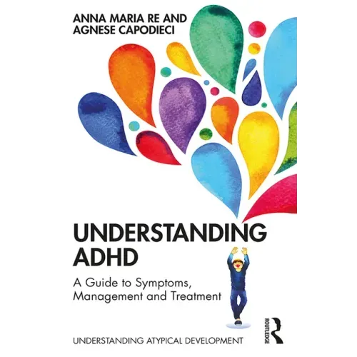 Understanding ADHD: A Guide to Symptoms, Management and Treatment