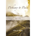 Pathway to Peace: A Reprint of the Christian Classic Steps to Christ With Group Study and Discussion Questions