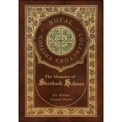 The Memoirs of Sherlock Holmes (Royal Collector's Edition) (Illustrated) (Case Laminate Hardcover with Jacket)