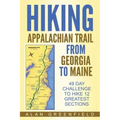 Hiking Appalachian Trail From Georgia to Maine: 49 Day Challenge to Hike 12 Greatest Sections of A.T.