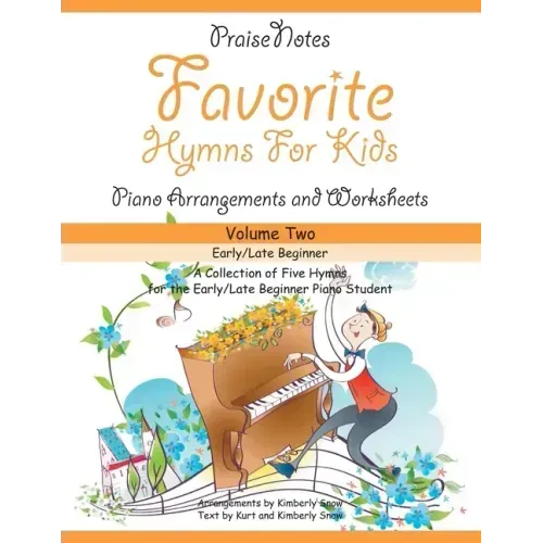 Favorite Hymns for Kids (Volume 2): A Collection of Five Easy Hymns for the Early/Late Beginner Piano Student