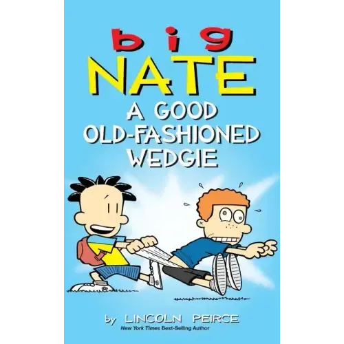 Big Nate: A Good Old-Fashioned Wedgie