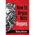 How To Argue With Vegans