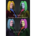 The Lives of George Frideric Handel