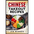 Chinese Takeout Recipes: Recipes Inspired by Chinese Takeout That You Can Make at Home (2022 Guide for Beginners)