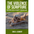 The Violence of Scripture: Overcoming the Old Testament's Troubling Legacy