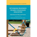 Rethinking Readiness in Early Childhood Education: Implications for Policy and Practice