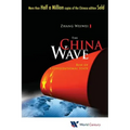 China Wave, The: Rise of a Civilizational State