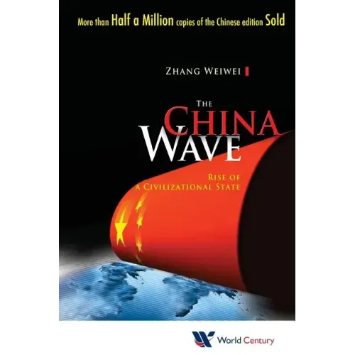 China Wave, The: Rise of a Civilizational State