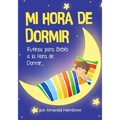 Mi Hora de Dormir (My Bedtime Spanish Edition): Rutinas para Bebes a la Hora de Dormir