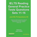 IELTS Reading. General Practice Tests Questions Sets 11-15. Sample mock IELTS preparation materials based on the real exams: Created by IELTS teachers