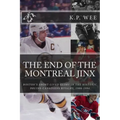 The End of the Montreal Jinx: Boston's Short-Lived Glory in the Historic Bruins-Canadiens Rivalry, 1988-1994