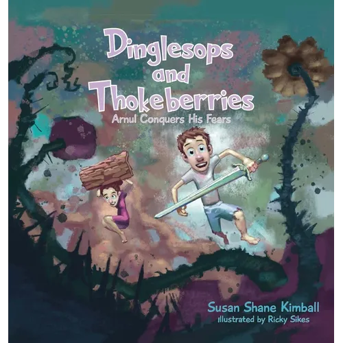 Dinglesops and Thokeberries: Arnul Conquers His Fears