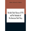 The Best Short Stories Of 1915 And The Yearbook Of The American Short Story