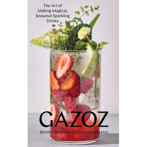 Gazoz: The Art of Making Magical, Seasonal Sparkling Drinks