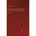 The Lock and Key Library; Classic Mystery and Detective Stories: Old Time English: in large print