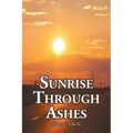 Sunrise Through Ashes